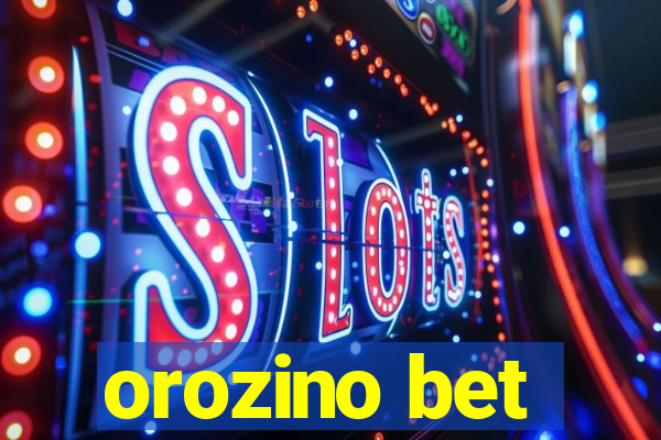 orozino bet